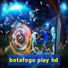 botafogo play hd